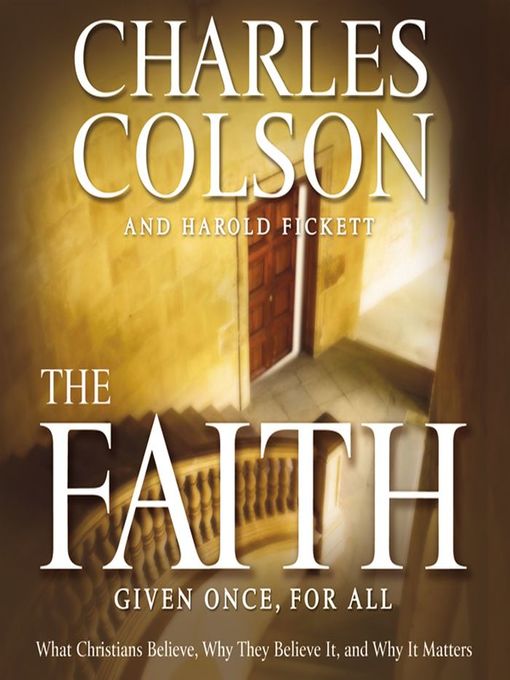 Title details for The Faith by Charles W. Colson - Available